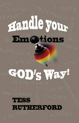 Cover of Handle Your Emotions God's Way!