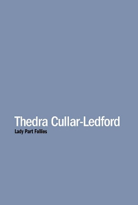 Book cover for Thedra Cullar-Ledford: Lady Part Follies