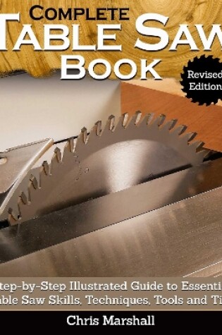 Cover of Complete Table Saw Book, Revised Edition