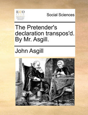 Book cover for The Pretender's Declaration Transpos'd. by Mr. Asgill.