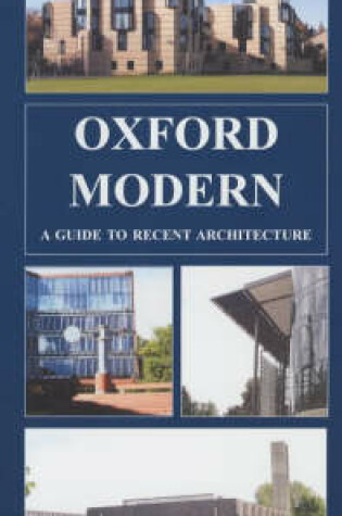 Cover of Oxford Modern: a Guide to Recent Architecture