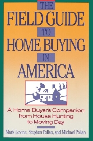 Cover of The Field Guide to Home Buying in America