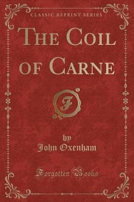 Book cover for The Coil of Carne (Classic Reprint)