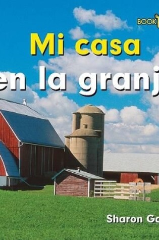 Cover of Mi Casa En La Granja (at Home on the Farm)
