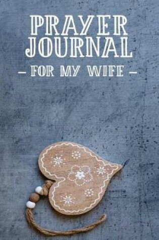 Cover of Prayer Journal for My Wife