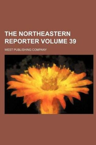Cover of The Northeastern Reporter Volume 39