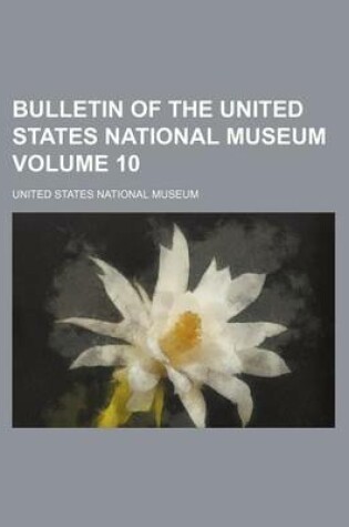 Cover of Bulletin of the United States National Museum Volume 10