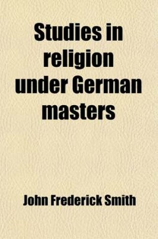 Cover of Studies in Religion Under German Masters