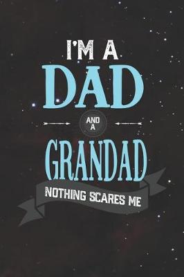 Book cover for I'm A Dad And A Grandad Nothing Scares Me