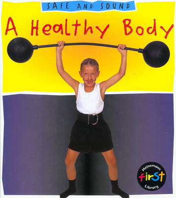 Cover of Safe and Sound: A Healthy Body