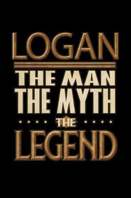 Book cover for Logan The Man The Myth The Legend