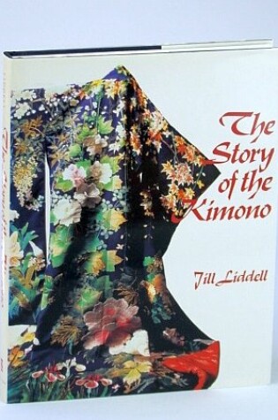 Cover of Liddell Jill : Story of the Kimono (Hbk)