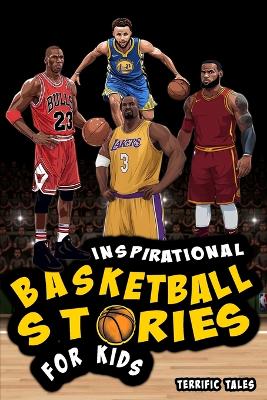 Cover of Inspirational Basketball Stories for Kids