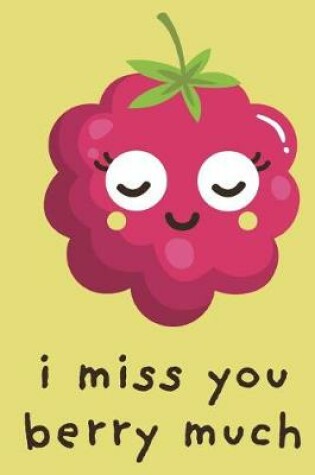 Cover of I Miss You Berry Much