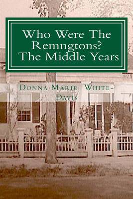 Cover of Who Were The Remingtons? The Middle Years