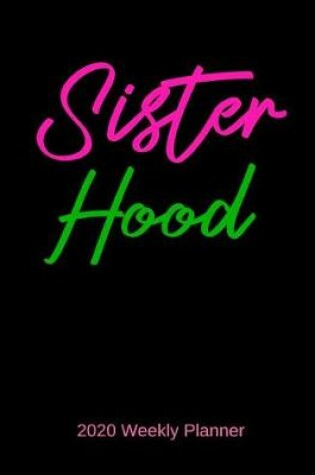 Cover of Sister Hood 2020 Weekly Planner