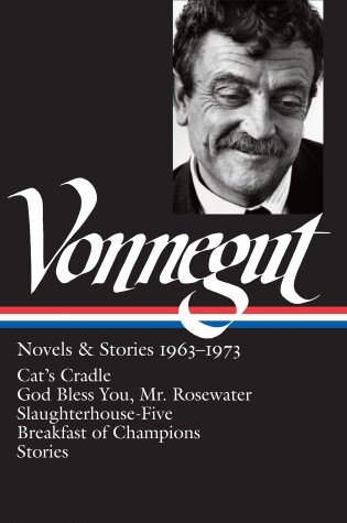 Cover of Kurt Vonnegut: Novels & Stories 1963-1973 (LOA #216)