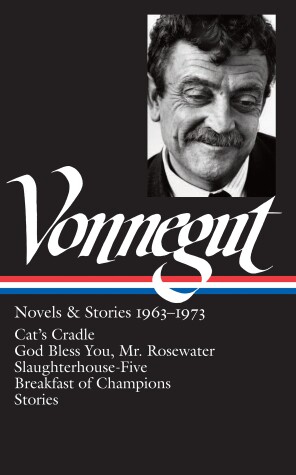 Book cover for Kurt Vonnegut: Novels & Stories 1963-1973 (LOA #216)