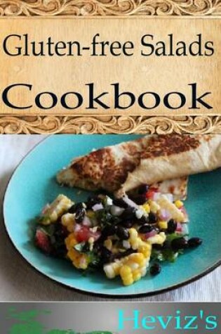 Cover of Gluten-Free Salads 101. Delicious, Nutritious, Low Budget, Mouth Watering Gluten-Free Salads Cookbook