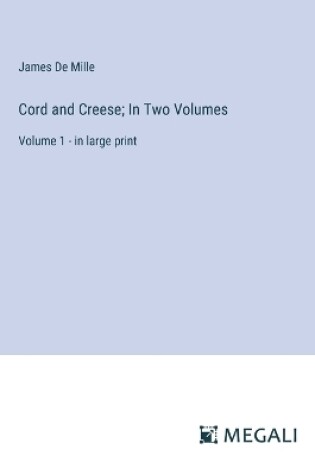 Cover of Cord and Creese; In Two Volumes