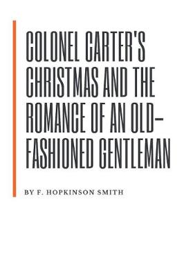 Book cover for Colonel Carter's Christmas and The Romance of an Old-Fashioned Gentleman