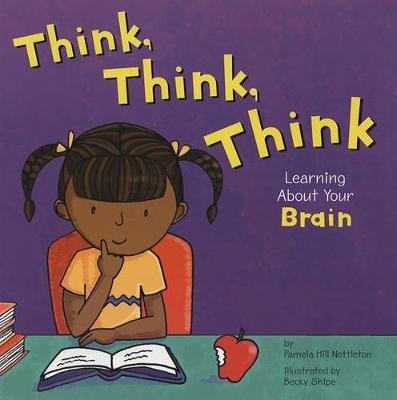 Book cover for Think, Think, Think: Learning About Your Brain (the Amazing Body)