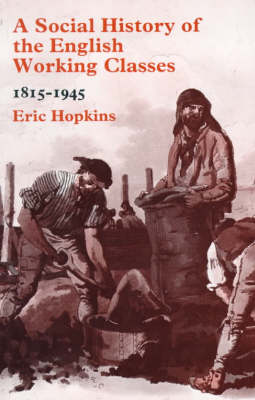 Book cover for A Social History of the English Working Classes, 1815-1945