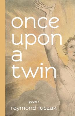 Book cover for once upon a twin – poems