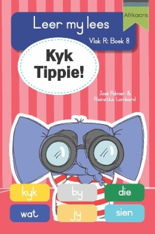 Cover of Leer my lees (Vlak R Boek 8): Kyk Tippie!