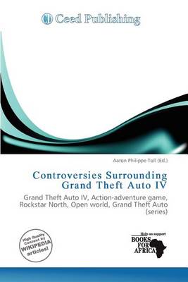 Cover of Controversies Surrounding Grand Theft Auto IV