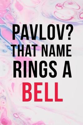 Book cover for Pavlov? That Name Rings A Bell