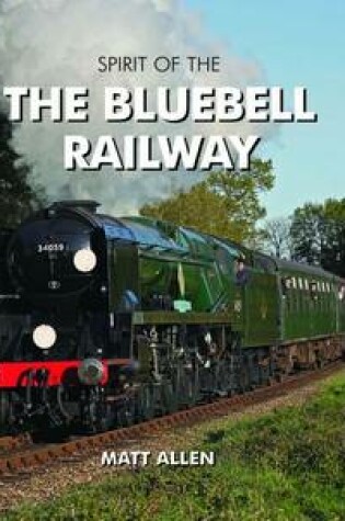 Cover of Spirit of the Bluebell Railway