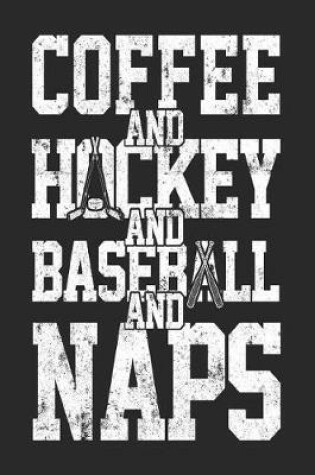 Cover of Coffee And Hockey And Baseball And Naps