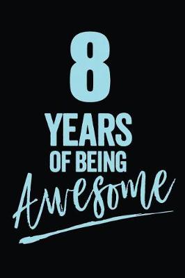 Book cover for 8 Years Of Being Awesome Blue