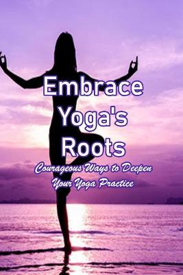 Book cover for Embrace Yoga's Roots