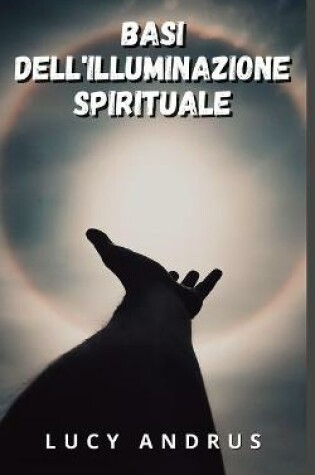 Cover of Basi Dell'illuminazione Spirituale