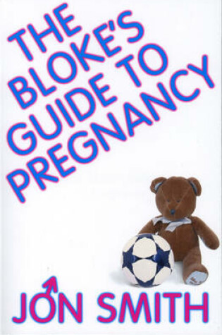 Cover of The Bloke's Guide To Pregnancy