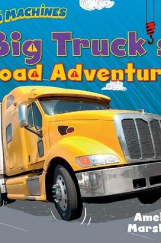 Cover of Big Truck's Road Adventure