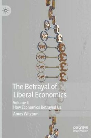 Cover of The Betrayal of Liberal Economics