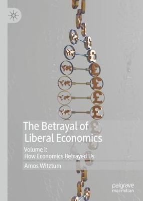 Book cover for The Betrayal of Liberal Economics