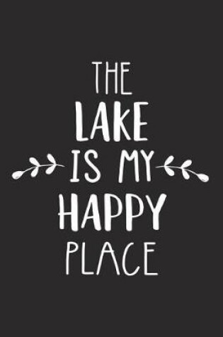 Cover of The Lake Is My Happy Place