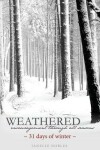 Book cover for Weathered, Encouragement Through All Seasons, Winter