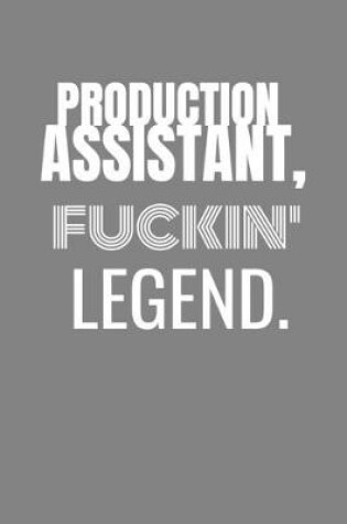 Cover of Production Assistant Fuckin Legend