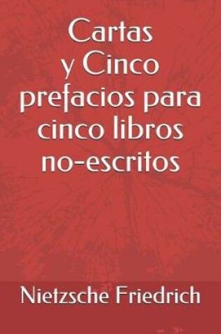 Cover of Cartas y Cinco prefacios para cinco libros no-escritos