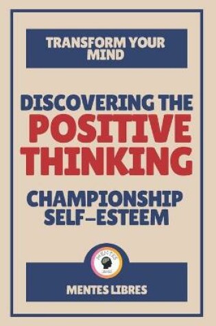 Cover of Discovering the Positive Thinking-Championship Self-Esteem