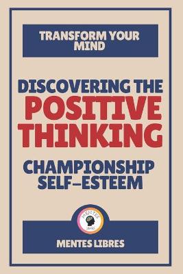 Book cover for Discovering the Positive Thinking-Championship Self-Esteem