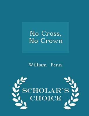 Book cover for No Cross, No Crown - Scholar's Choice Edition
