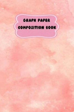 Cover of Graph Paper Composition Notebook