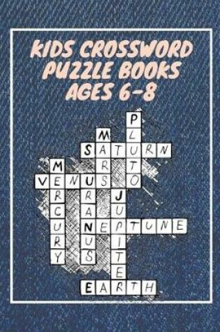 Cover of Kids Crossword Puzzle Books Ages 6-8