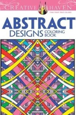 Cover of Creative Haven Abstract Designs Coloring Book